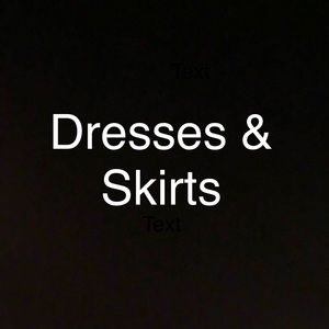 Dresses and skirts